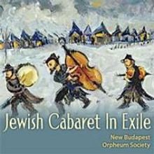 New Budapest Orpheum Society Presents 'Jewish Cabaret In Exile' CD